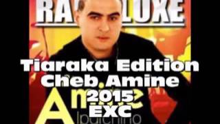 Cheb Amine N3aychek Ki Amirat 2015 [upl. by Nollad]