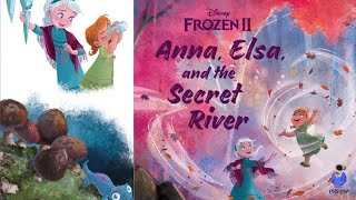 ❄️❄️ Frozen II Anna Elsa and the Secret River  Kids Read Aloud 📖 [upl. by Clementine]