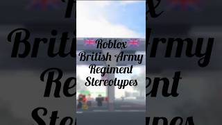 Roblox British Army Regiment Stereotypes roblox britisharmy [upl. by Naivart]