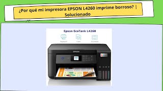 ¿POR QUE MI IMPRESORA EPSON L4260 IMPRIME BORROSO  SOLUCIÓN [upl. by Maclay213]