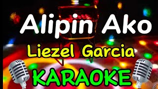 Alipin Ako  Liezel Garcia Karaoke TripleKKaraoke [upl. by Mohkos]