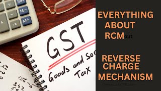 What is Reverse Charge Mechanism RCM in GSTgoods and services tax [upl. by Leary]