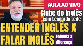 Como aprender a entender Inglês e como aprender a falar Inglês Entenda a diferença [upl. by Ainiger]