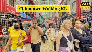 Chinatown amp Petaling Street Market Walking 4K HDR 60fps Kuala Lumpur [upl. by Stoecker]