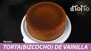 🍰 CÓMO hacer BIZCOCHO CASERO 🎂 TORTA de vainilla esponjosa 🍴 dtoito [upl. by Crichton392]