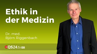 Der Kampf für Menschlichkeit und Ethik in der Medizin  Dr med Björn Riggenbach  QS24 [upl. by Enrobialc]