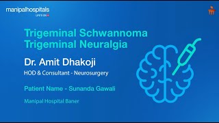 Trigeminal Schwannoma and Trigeminal Neuralgia  Dr Amit Dhakoji  Manipal Hospital Baner [upl. by Dena]