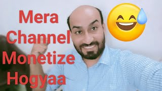 Mera channel MONETIZE hogya 🤪 Ab Aye Ga Maja 😄 Youtuber Changed my life 👌 [upl. by Yelnikcm]