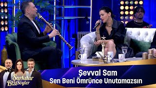 Şevval Sam  SEN BENİ ÖMRÜNCE UNUTAMAZSIN [upl. by Esiahc215]