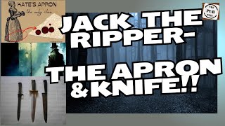 Eddowes apron and Stride knife how they fit into the Jack the Ripper Saga [upl. by Ahseia]