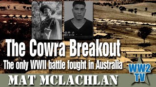 The Cowra Breakout The only WWII battle fought in Australia [upl. by Enaxor]