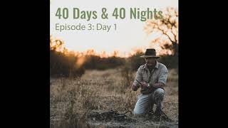 Boyd Varty 40 Days and 40 Nights Episode 3  Day 1 [upl. by Alioz87]