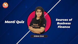 Menti Quiz Sources of Business Finance Ep1  Disha Maam  Class 11 Business Studies  Vedantu [upl. by Radborne]