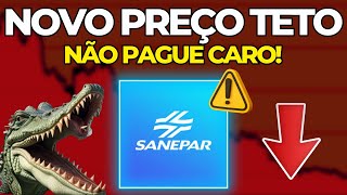 SANEPAR NOVO PREÇO TETO pós 2ºTRI ações SAPR11 SAPR4 SAPR3 [upl. by Pirali517]