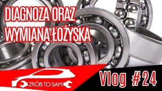 Diagnostyka i wymiana łożyska koła Vlog24 jak zacząć przygodę z mechaniką [upl. by Alano]