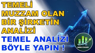 TEMEL ANALİZİ MUAZZAM OLAN BİR ŞİRKETİN ANALİZİ  Temel Analiz İle Hisse Nasıl Seçilir [upl. by Dode]