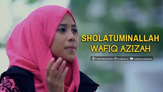 Wafiq Azizah  Sholatuminallah  Wa Alfa Salam  LIRIK [upl. by Glimp]