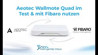 Aeotec Wallmote im Test amp Mit dem Fibaro Home Center nutzen [upl. by Sirron]