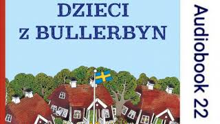 🏘 DZIECI Z BULLERBYN Astrid Lindgren Audiobook 22 🏘 [upl. by Rubia]