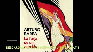 LA FORJA DE UN REBELDEaudiolibroARTURO BAREA [upl. by Patrica]