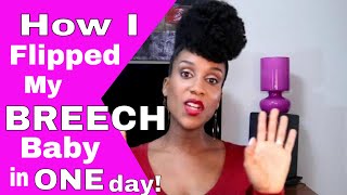 How I Flipped My Breech Baby In ONE DAY [upl. by Eiramik]