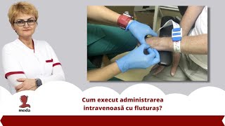 Cum execut administrarea intravenoasa cu fluturas  Punctia venoasa [upl. by Hodgkinson]