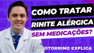 🔥Como Tratar sua Rinite Alérgica SEM Medicações Otorrino explica [upl. by Rosemarie519]