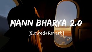 Mann Bharya 20  B Praak Song  Slowed And Reverb Lofi Mix [upl. by Atekihc]