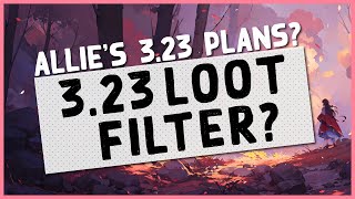 323  MY PLANS FOR 323 amp LOOT FILTER THAT YOU CAN CUSTOMIZE [upl. by Stanislaw]