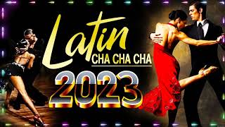 Sweet Latin Dance Cha Cha Cha Music 2023 Playlist  Old Latin Cha Cha Cha Songs Of All Time [upl. by Analim221]