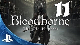 Bloodborne The Old Hunters Walkthrough  Part 11 Orphan of Kos [upl. by Ueik298]