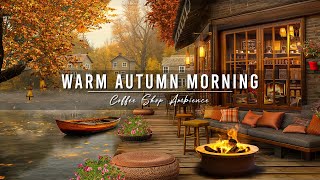 Warm Autumn Morning at Outdoor Cafe Ambience  Soft Jazz Music amp Crackling Fireplace for WorkUnwind [upl. by Schroder]