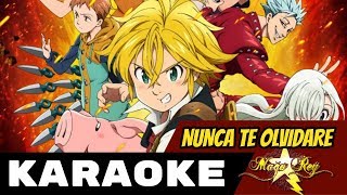 Nunca Te Olvidare KARAOKE Full MAGO REY  Nanatsu no Taizai Op 4 [upl. by Enilrem]