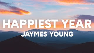 「1HOUR  LYRICS」 Jaymes Young  Happiest Year Lyrics  quotIm here to admit that you were my medici [upl. by Cordier]