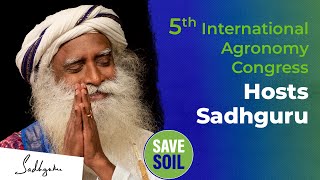 5th International Agronomy Congress Hosts Sadhguru [upl. by Ruella]