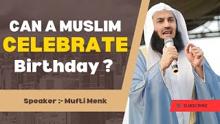 CAN A MUSLIM CELEBRATE BIRTHDAYS  🤔  Speaker  Mufti Menk [upl. by Osana933]