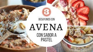 3 DESAYUNOS CON AVENA CON SABOR A PASTEL  ALE DE NAVA [upl. by Zednanreh]