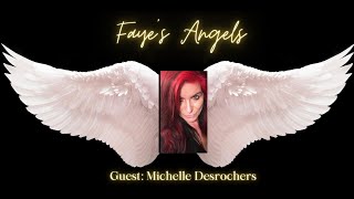 Fayes Angels Michelle DesrochersParanormal [upl. by Niawtna222]