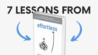 EFFORTLESS by Greg McKeown Top 7 Lessons  Book Summary [upl. by Claybourne]