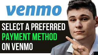 HOW TO SELECT A PREFERRED PAYMENT METHOD ON VENMO 2024 FULL GUIDE [upl. by Friedlander]