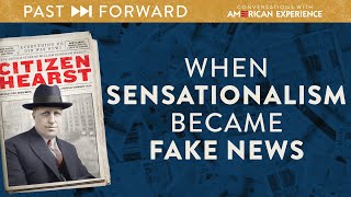 When Sensationalism Became Fake News  Past Forward [upl. by Maloy]