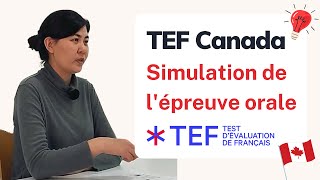 TEF Canada  Simulation Epreuve Expression Orale  Full Speaking Test Simulation [upl. by Aracal]