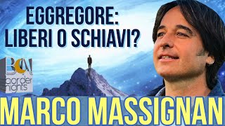 LE EGGREGORE SIAMO LIBERI O SCHIAVI  MARCO MASSIGNAN [upl. by Ameyn]