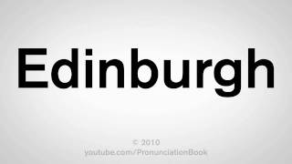 How To Pronounce Edinburgh [upl. by Ora]