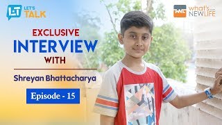 Interview with Shreyan Bhattacharya  Sa Re Ga Ma Pa  Little Champs  Lets Talk 15 [upl. by Cissy]