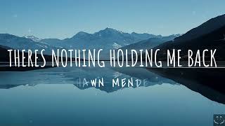 Shawn Mendes  Theres Nothing Holdin Me Back Lyrics 1 Hour [upl. by Gnoy]