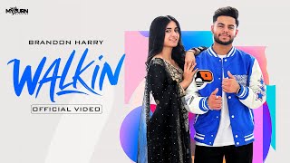 Walkin HD Video Brandon Harry Ft Aakrati Kapoor  Avvy Khaira  Meavin  Latest Punjabi Songs 2024 [upl. by Juanne319]