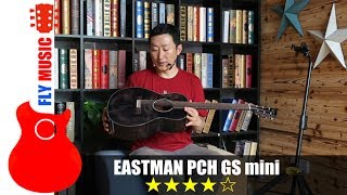 eastman pch gs mini guitars review吉他评测 [upl. by Petula]