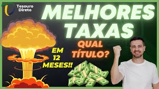 🚨 MELHORES TAXAS EM 12 MESES TESOURO IPCA OU TESOURO PREFIXADO TESOURO DIRETO [upl. by Sumetra]