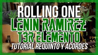 Rolling One  Lenin Ramirez  T3R Elemento  Tutorial  REQUINTO  Acordes  Guitarra  Como tocar [upl. by Hauhsoj]